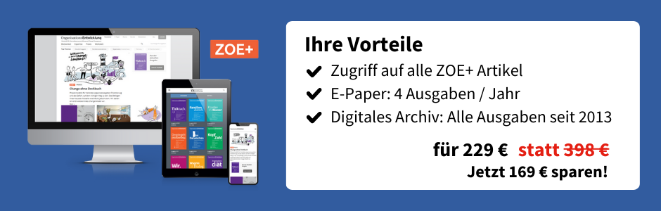 Ihre Vorteile
Zugriff auf alle ZOE+ Artikel
E-Paper: 4 Ausgaben / Jahr
Digitales Archiv: Alle Ausgaben seit 2013
für 229€ statt 398€
Jetzt 169€ sparen!