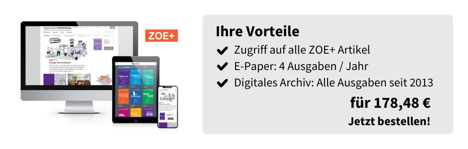 Ihre Vorteile
Zugriff auf alle ZOE+ Artikel
E-Paper: 4 Ausgaben / Jahr
Digitales Archiv: Alle Ausgaben seit 2013
für 178,48€
Jetzt bestellen